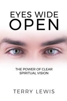 Eyes Wide Open : The Power of Clear Spiritual Vision