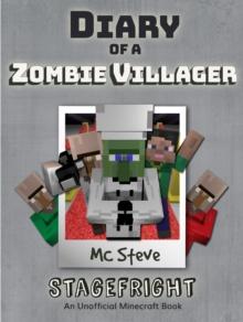 Diary of a Minecraft Zombie Villager Book 2 : Stagefright (Unofficial Minecraft Series)