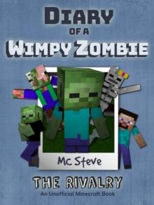 Diary of a Minecraft Wimpy Zombie Book 2 : The Rivalry  (Unofficial Minecraft Series)