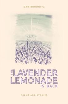 The Lavender Lemonade Is Back : Poems and Stories