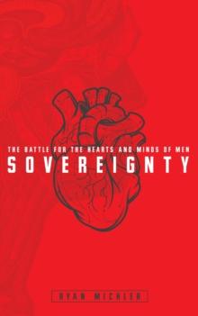 Sovereignty : The Battle for the Hearts and Minds of Men