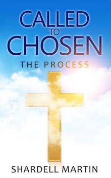 Called To Chosen : The Process