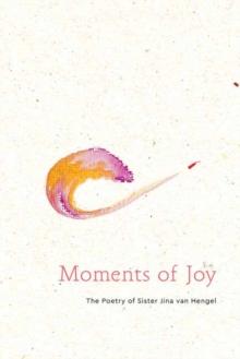 Moments of Joy : The Poetry of Sister Jina, Chan Dieu Nghiem