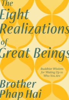 The Eight Realizations of Great Beings : Essential Buddhist Wisdom for Realizing Your Full Potential