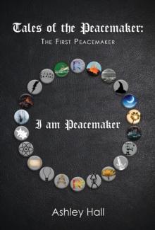 Tales of the Peacemaker : The First Peacemaker