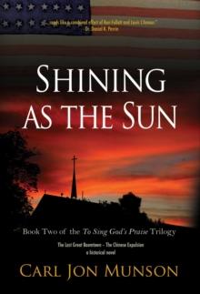 Shining as the Sun : Book Two of the "To Sing God's Praise" Trilogy