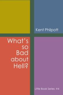 What's So Bad about Hell?: Little Book Series : #4