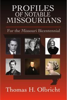 Profiles of Notable Missourians : For the Missouri Bicentennial