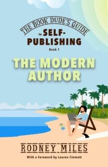 Book Dude's Guide to Self-Publishing, Book 1: The Modern Author