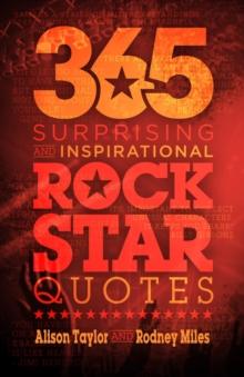 365 Surprising and Inspirational Rock Star Quotes