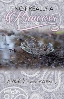 Not Really A Princess : A journey from adversity to joy