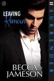 Leaving Roman : Surrender, #3