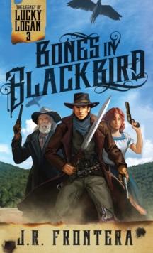 Bones in Blackbird : A Western Scifi Adventure