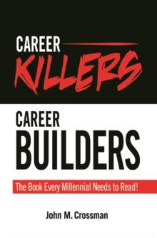 Career Killers/Career Builders : The Book Every Millennial Should Read