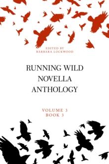 Running Wild Novella Anthology, Volume 3, Book 3