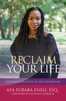 Reclaim Your Life : Guidance For Wives at the Crossroads