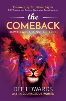 The Comeback : How to Win Against All Odds