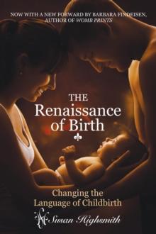 Renaissance of Birth : Changing the Language of Childbirth