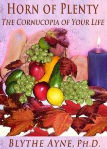 Horn of Plenty-The Cornucopia of Your Life