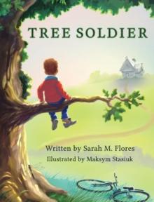 Tree Soldier : A Children's Book about the Value of Family