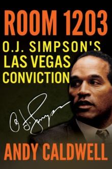 Room 1203 : O.J. Simpson's Las Vegas Conviction