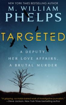 Targeted : A Deputy, Her Love Affairs, a Brutal Murder