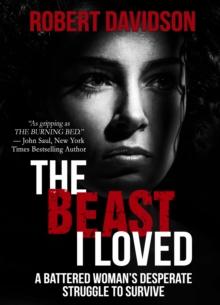 The Beast I Loved : A Battered Woman's Desperate Struggle to Survive