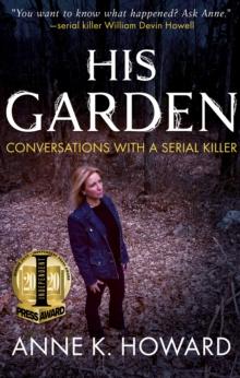 His Garden : Conversations with a Serial Killer