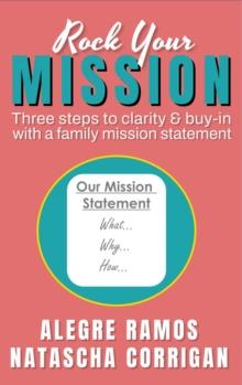 Rock Your Mission: Three Steps to Clarity & Buy-in with a Family Mission Statement