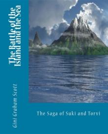 The Battle of the Island and the Sea : The Saga of Suki and Torvi