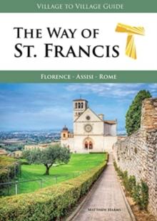 The Way of St. Francis : Florence - Assisi