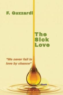 The Sick Love  (We never fall in love by chance)