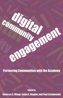 Digital Community Engagement : Partnering Communities with the Academy