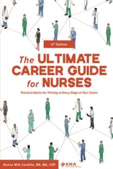 The ULTIMATE Career Guide for Nurses : Practical Advice for Thriving at Every Stage of Your Career