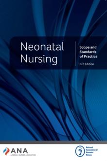 Neonatal Nursing : Scope and Standards of Practice, 3rd Edition