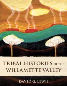 Tribal Histories of the Willamette Valley