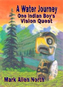 A Water Journey : One Indian Boy's Vision Quest