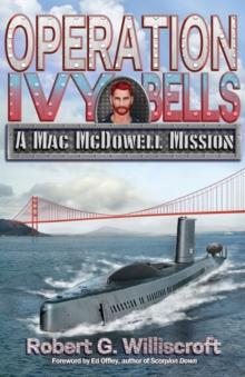 Operation Ivy Bells : A Mac McDowell Mission