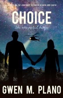 The Choice : The Unexpected Heroes