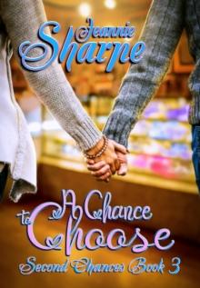 A Chance to Choose : A Second Chances Novel