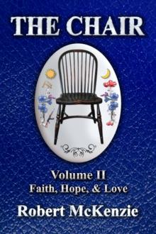 The Chair: Volume II : Faith, Hope, & Love