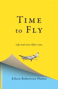 Time to Fly : Life and Love After Loss