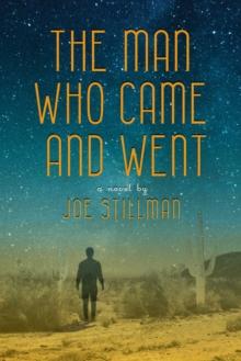 The Man Who Came and Went : A Novel