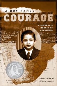 Boy Named Courage: A Surgeon's Memoir of Apartheid