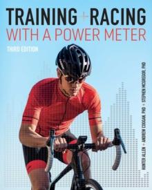 Training and Racing with a Power Meter : Third Edition