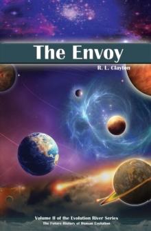 The Envoy : Volume II of the Evolution River Series