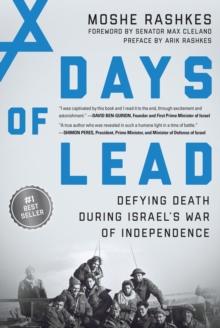 Days of Lead : Defying Death During Israel's War of Independence