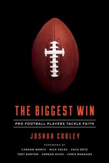 The Biggest Win : Pro Football Players Tackle Faith