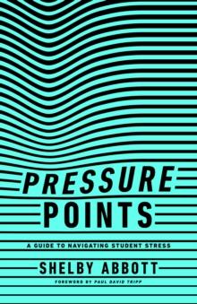 Pressure Points : A Guide to Navigating Student Stress