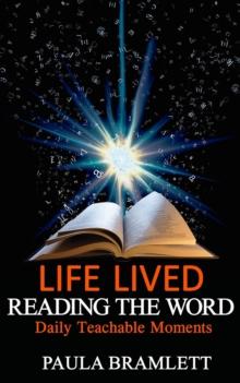 Life Lived, Reading the Word : Daily Teachable Moments